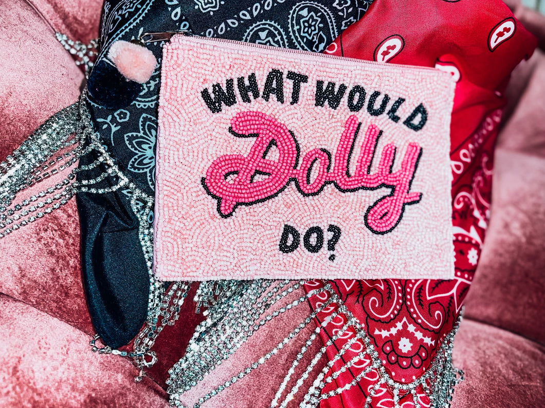 WHAT WOULD DOLLY DO POUCH